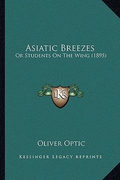 portada asiatic breezes: or students on the wing (1895) (in English)