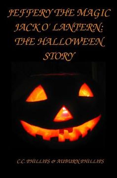 portada Jeffery the Magic Jack O' Lantern: The Halloween Story (en Inglés)