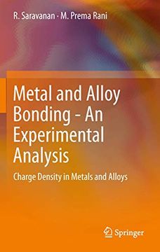 portada Metal and Alloy Bonding - An Experimental Analysis: Charge Density in Metals and Alloys (en Inglés)
