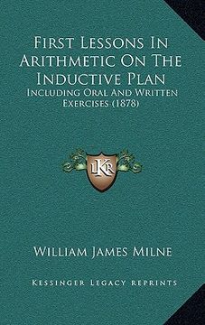 portada first lessons in arithmetic on the inductive plan: including oral and written exercises (1878) (en Inglés)