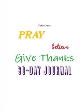 portada Pray, Believe, & Give Thanks 30 day Journal (en Inglés)