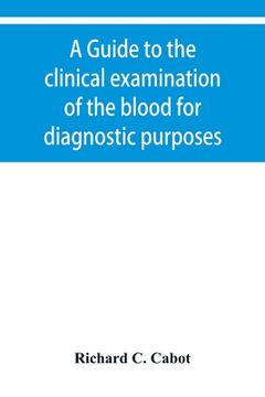 portada A guide to the clinical examination of the blood for diagnostic purposes (en Inglés)