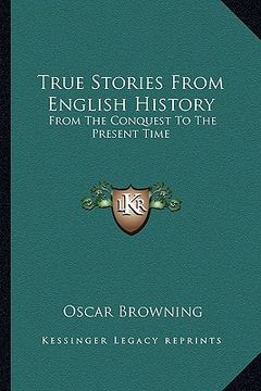 portada true stories from english history: from the conquest to the present time (in English)