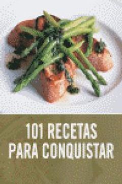 portada 101 recetas para conquistar.(101) (in Spanish)