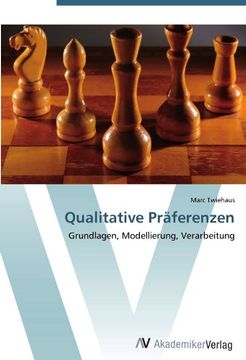 portada Qualitative Präferenzen: Grundlagen, Modellierung, Verarbeitung