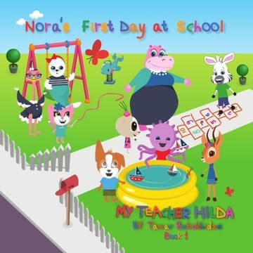 portada Nora's First Day at School: Volume 1 (My Teacher Hilda)