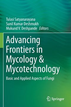 portada Advancing Frontiers in Mycology & Mycotechnology: Basic and Applied Aspects of Fungi (en Inglés)