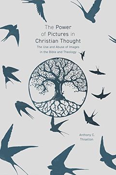 portada The Power of Pictures: The use and Abuse of Images in the Bible and Theology (en Inglés)