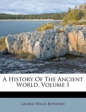 portada a history of the ancient world, volume 1 (en Inglés)