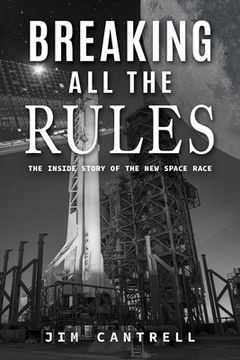 portada Breaking All The Rules: The Inside Story of the New Race (en Inglés)