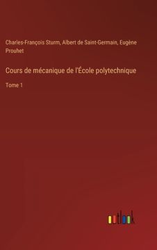 portada Cours de mécanique de l'École polytechnique: Tome 1 (en Francés)