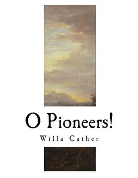 portada O Pioneers!: Willa Cather (Classic Willa Cather)
