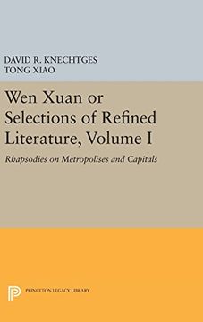 portada Wen Xuan or Selections of Refined Literature, Volume i: Rhapsodies on Metropolises and Capitals (Princeton Library of Asian Translations) (en Inglés)