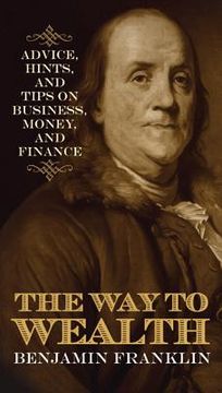 portada the way to wealth: advice, hints, and tips on business, money, and finance