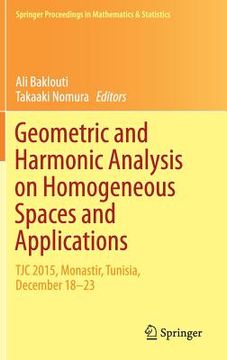 portada Geometric and Harmonic Analysis on Homogeneous Spaces and Applications: Tjc 2015, Monastir, Tunisia, December 18-23 (in English)