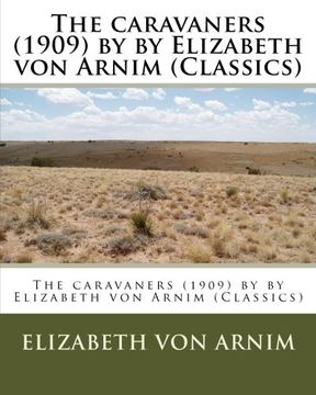 portada The caravaners (1909) by by Elizabeth von Arnim (Classics) (en Inglés)