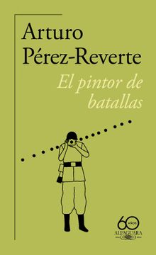 portada El Pintor de Batallas (60 Aniversario) / The Painter of Battles (in Spanish)
