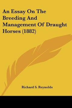 portada an essay on the breeding and management of draught horses (1882) (en Inglés)