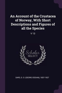 portada An Account of the Crustacea of Norway, With Short Descriptions and Figures of all the Species: V 13 (en Inglés)