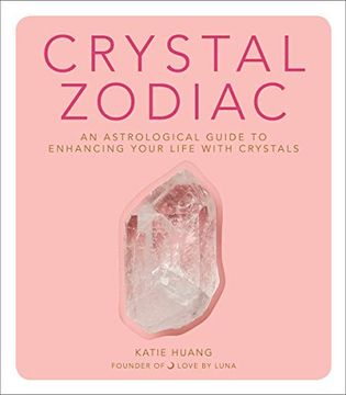 portada Crystal Zodiac: An Astrological Guide to Enhancing Your Life With Crystals 