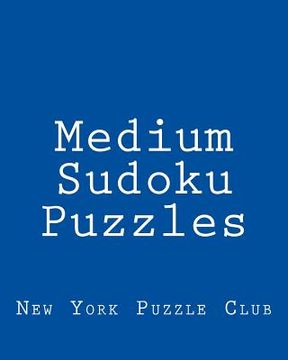 portada Medium Sudoku Puzzles: Sudoku Puzzles From The Archives of The New York Puzzle Club (en Inglés)
