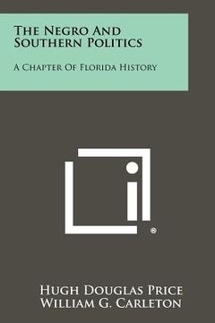 portada the negro and southern politics: a chapter of florida history (in English)