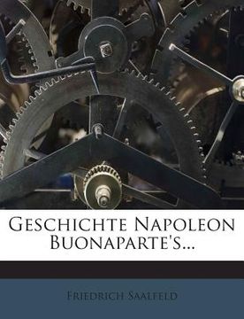 portada Geschichte Napoleon Buonaparte's... (en Inglés)