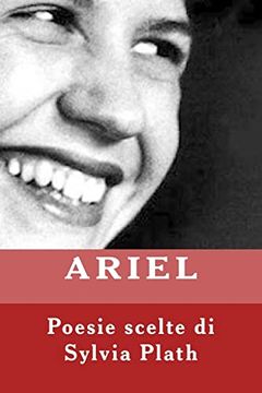 portada Ariel. Poesie Scelte di Sylvia Plath: Ariel (in English)