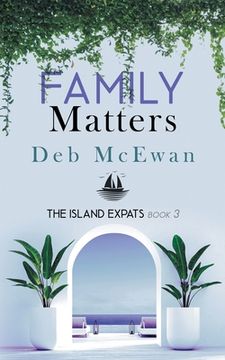 portada The Island Expats Book 3: Family Matters (A Mediterranean island cozy mystery) (en Inglés)