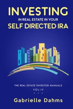 portada Investing in Real Estate in Your Self-Directed IRA: Secrets to Retiring Wealthy and Leaving a Legacy (en Inglés)