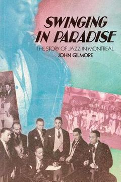 portada swinging in paradise: the story of jazz in montreal (en Inglés)
