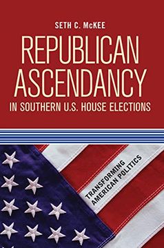 portada Republican Ascendancy in Southern U. So House Elections (Transforming American Politics) (en Inglés)