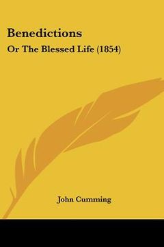 portada benedictions: or the blessed life (1854) (en Inglés)