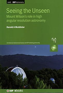 portada Seeing the Unseen: Mount Wilson'S Role in High Angular Resolution Astronomy (Aas-Iop Astronomy) (en Inglés)