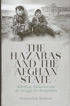 portada The Hazaras and the Afghan State: Rebellion, Exclusion and the Struggle for Recognition (en Inglés)