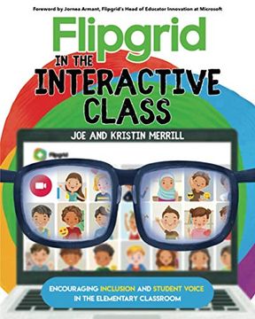 portada Flipgrid in the Interactive Class: Encouraging Inclusion and Student Voice in the Elementary Classroom (en Inglés)