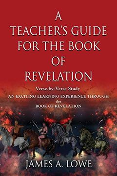 portada A Teacher's Guide for the Book of Revelation: Verse -By- Verse Study - an Exciting Learning Experience Through the Book of Revelation (en Inglés)