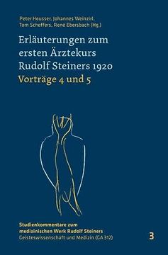 portada Erläuterungen zum Ersten Ärztekurs Rudolf Steiners 1920 Vorträge 4 bis 5 (in German)