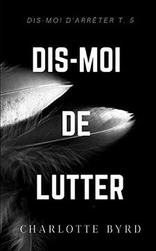 portada Dis-Moi de Lutter (Dis-Moi D'arrêter) (in French)