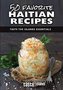 portada 50 Favorite Haitian Recipes: Taste the Islands Essentials: Volume 2 (en Inglés)