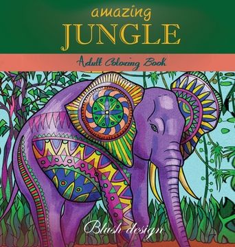 portada Amazing Jungle Life: Adult Coloring Book (en Inglés)