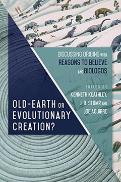 portada Old Earth or Evolutionary Creation?: Discussing Origins with Reasons to Believe and BioLogos (Biologos Books on Science and Christianity)