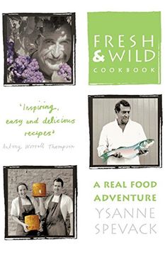 portada Fresh and Wild Cookbook: A Real Food Adventure (en Inglés)