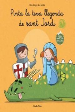 portada Pinta la Teva Llegenda de Sant Jordi (la Lluna de Paper) (en Catalá)