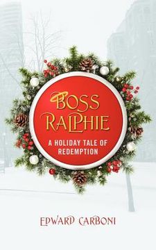 portada boss ralphie: a holiday tale of redemption (en Inglés)
