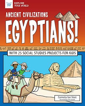 portada Ancient Civilizations: Egyptians! With 25 Social Studies Projects for Kids (Explore Your World) 