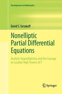 portada Nonelliptic Partial Differential Equations: Analytic Hypoellipticity and the Courage to Localize High Powers of T (en Inglés)