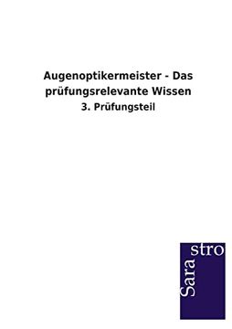 portada Augenoptikermeister - das Prüfungsrelevante Wissen 3. Prüfungsteil (en Alemán)