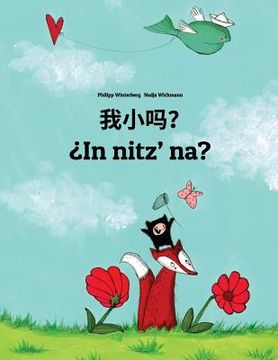 portada Wo xiao ma? ¿In nitz' na?: Chinese/Mandarin Chinese [Simplified]-K'iche'/Quiché (Qatzijob'al): Children's Picture Book (Bilingual Edition)