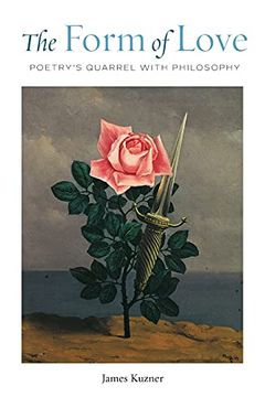 portada The Form of Love: Poetry’S Quarrel With Philosophy 